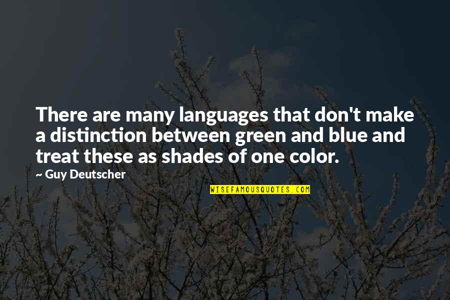Blue And Green Color Quotes By Guy Deutscher: There are many languages that don't make a