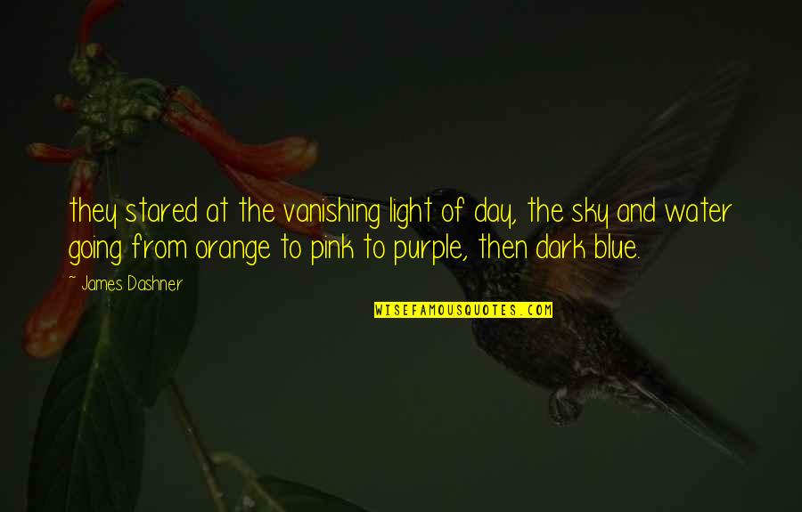 Blue And Orange Quotes By James Dashner: they stared at the vanishing light of day,