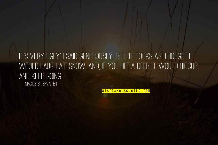 Blue Background Aesthetic Quotes By Maggie Stiefvater: It's very ugly' I said generously. 'But it