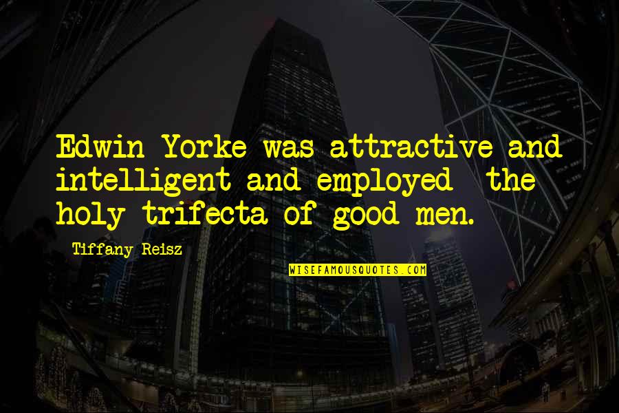 Blue Clothes Quotes By Tiffany Reisz: Edwin Yorke was attractive and intelligent and employed--the