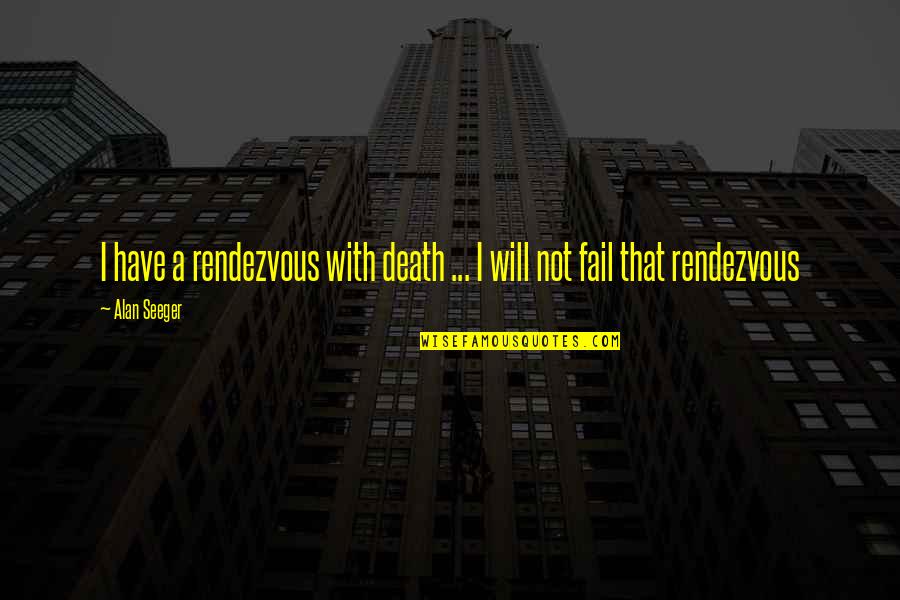 Blue Color Day Quotes By Alan Seeger: I have a rendezvous with death ... I