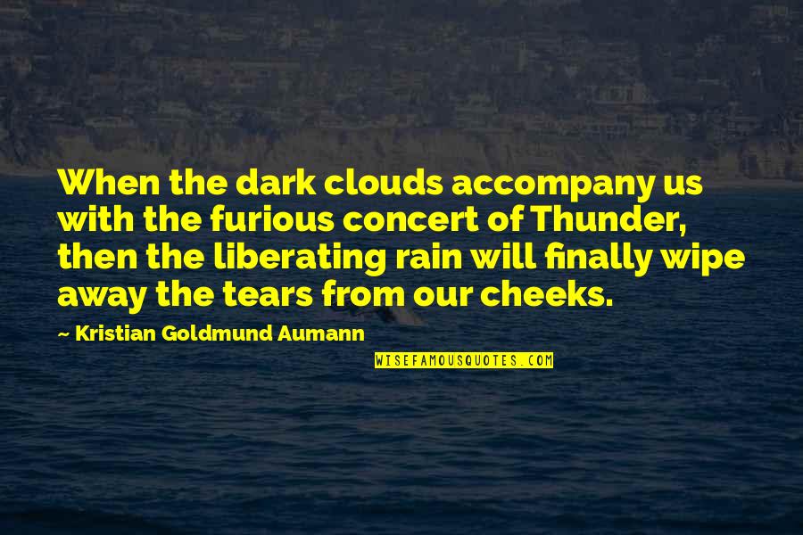 Blue Color Day Quotes By Kristian Goldmund Aumann: When the dark clouds accompany us with the