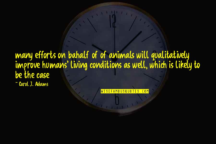 Blue Colour Quotes By Carol J. Adams: many efforts on bahalf of of animals will