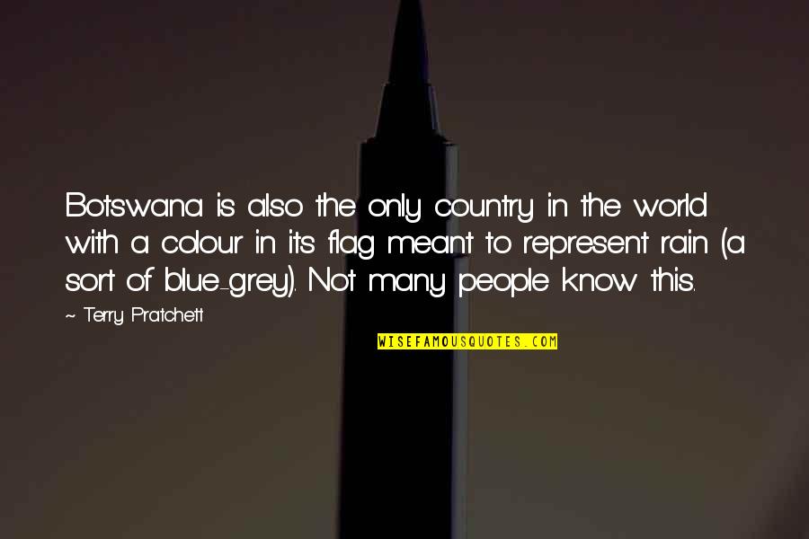 Blue Colour Quotes By Terry Pratchett: Botswana is also the only country in the