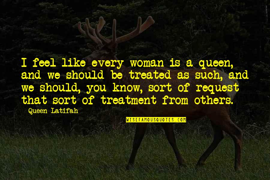 Blue Devil Quotes By Queen Latifah: I feel like every woman is a queen,