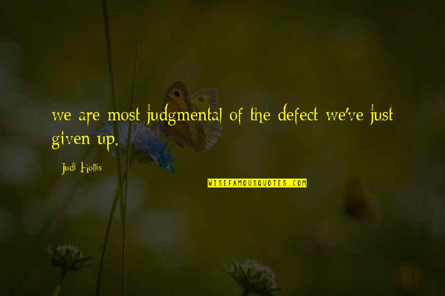 Blue Flames Quotes By Judi Hollis: we are most judgmental of the defect we've