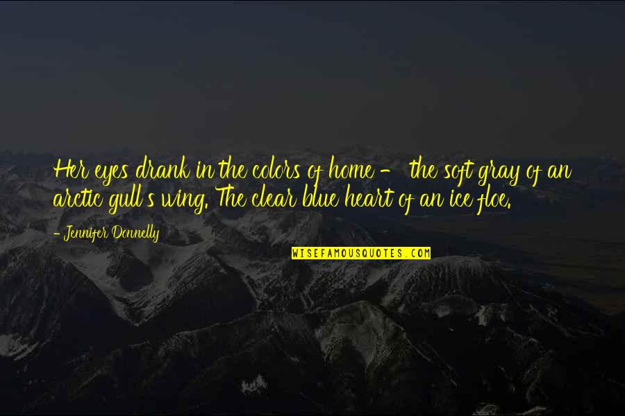 Blue Gray Eyes Quotes By Jennifer Donnelly: Her eyes drank in the colors of home