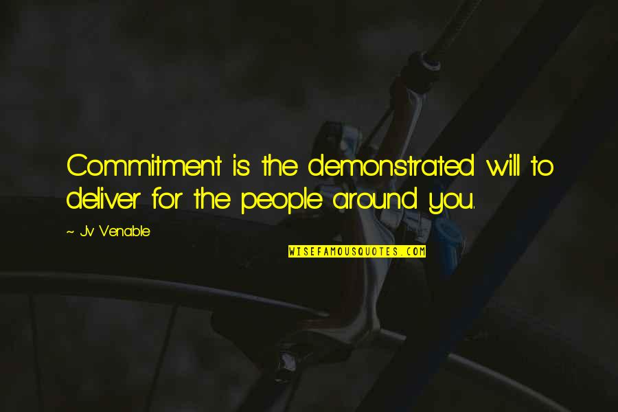 Blue Million Quotes By Jv Venable: Commitment is the demonstrated will to deliver for
