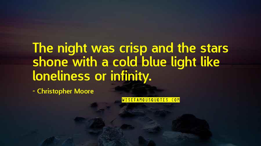 Blue Night Quotes By Christopher Moore: The night was crisp and the stars shone