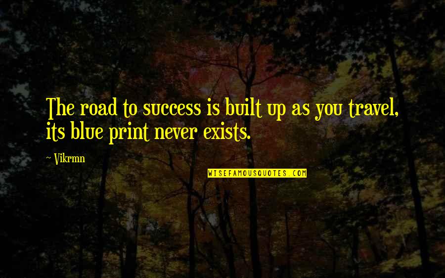 Blue Quotes And Quotes By Vikrmn: The road to success is built up as