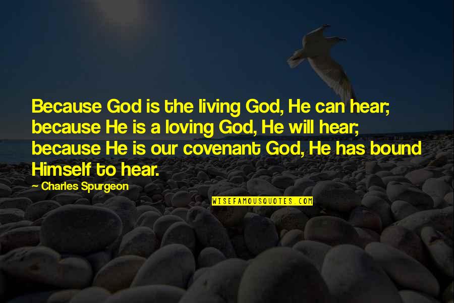 Blue Rag Quotes By Charles Spurgeon: Because God is the living God, He can