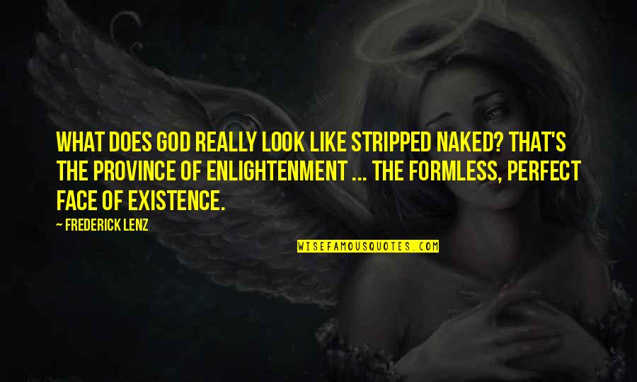 Blue Sea Sky Quotes By Frederick Lenz: What does God really look like stripped naked?