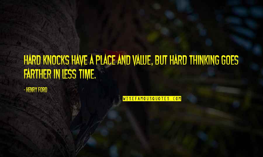 Blue Sky And Ocean Quotes By Henry Ford: Hard knocks have a place and value, but