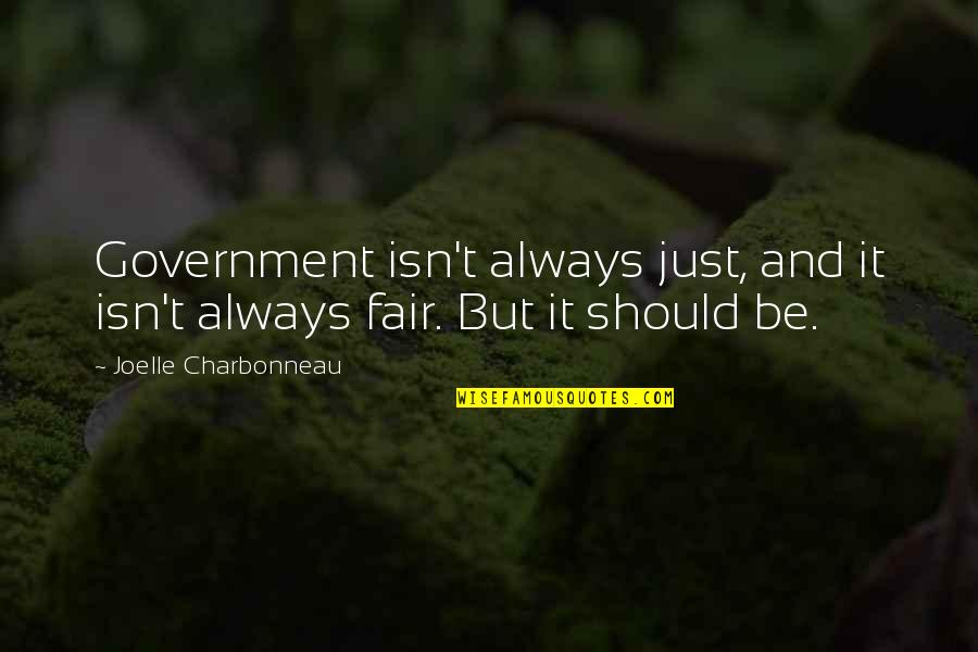 Blue Sky Movie Quotes By Joelle Charbonneau: Government isn't always just, and it isn't always