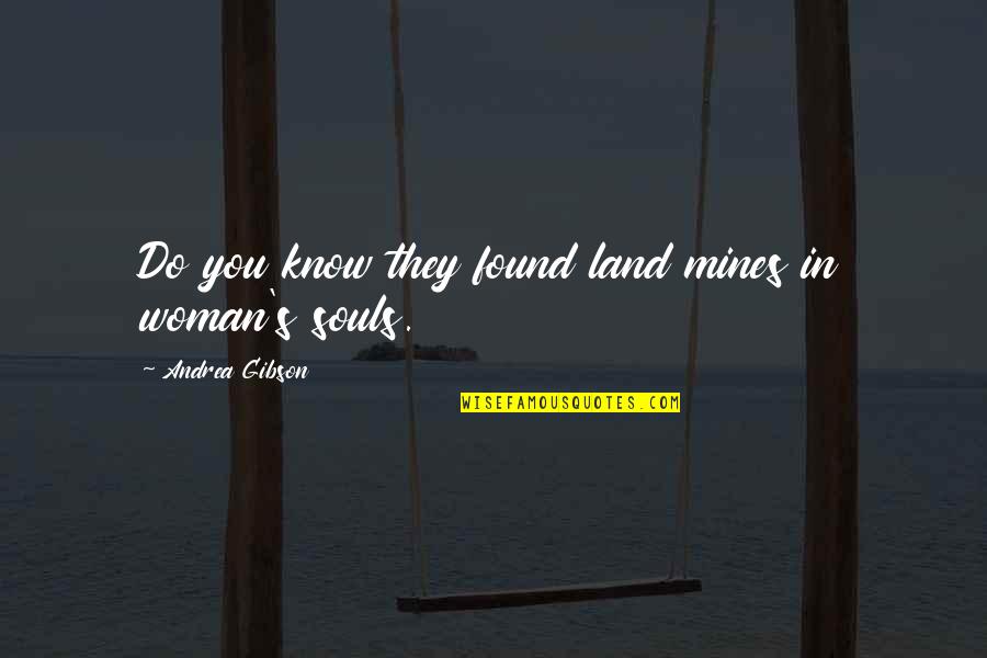 Blue Souls Quotes By Andrea Gibson: Do you know they found land mines in