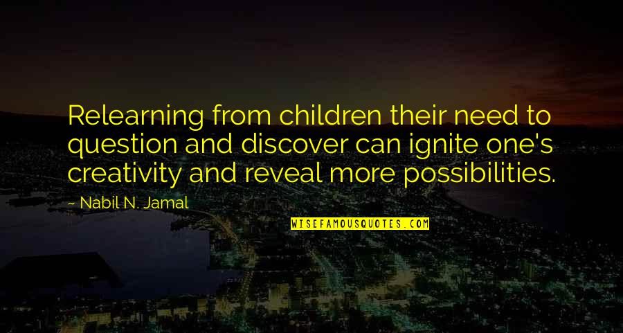 Blue Waters Quotes By Nabil N. Jamal: Relearning from children their need to question and
