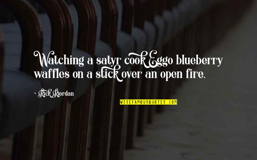 Blueberry Quotes By Rick Riordan: Watching a satyr cook Eggo blueberry waffles on