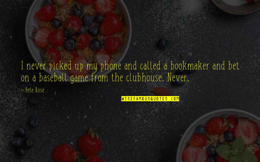 Bluebottles In Australia Quotes By Pete Rose: I never picked up my phone and called Bluebottles In Australia Quotes By Pete Rose: I never picked up my phone and called