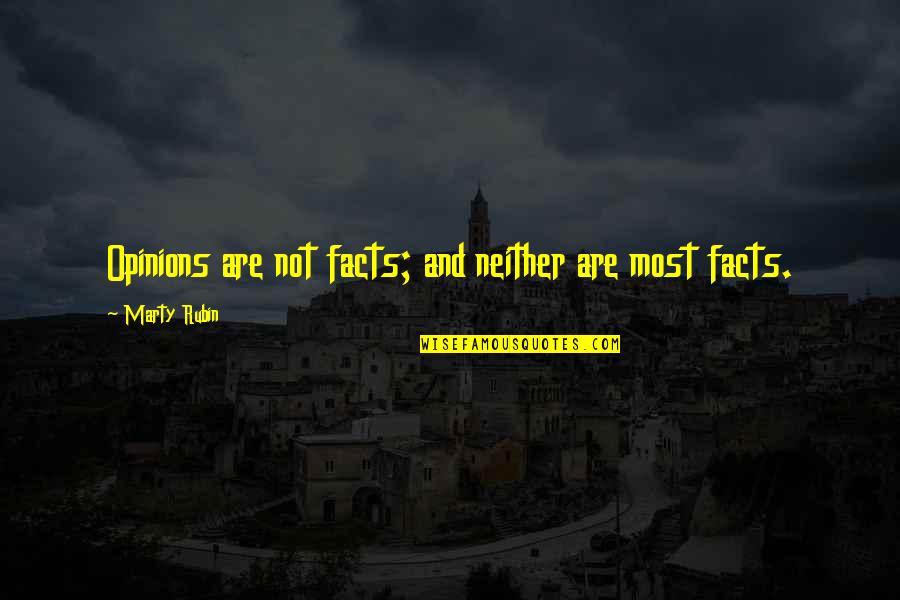 Bluedio Turbine Quotes By Marty Rubin: Opinions are not facts; and neither are most