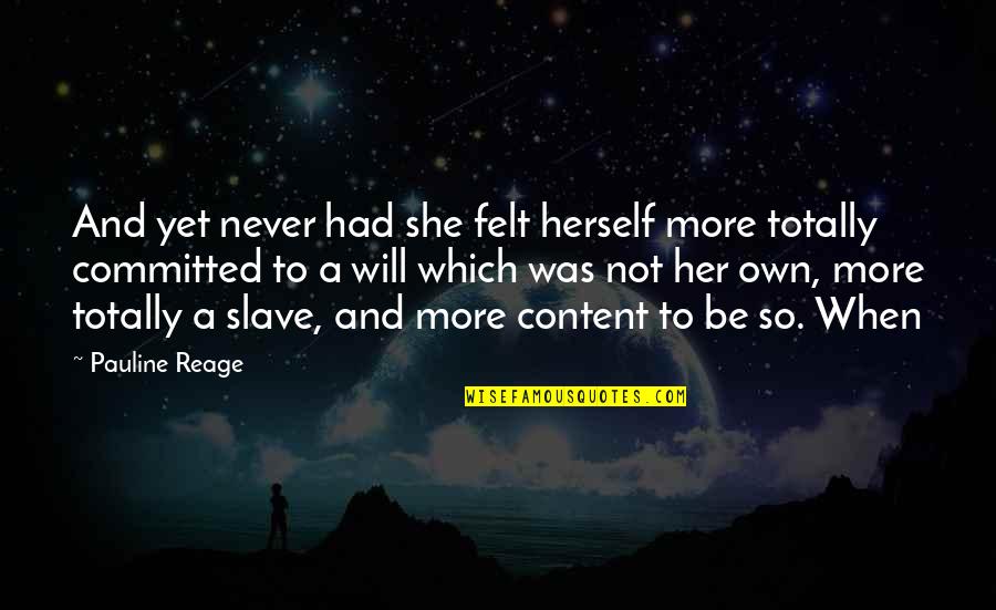 Bluedio Turbine Quotes By Pauline Reage: And yet never had she felt herself more