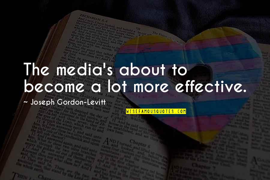Blueness Supplement Quotes By Joseph Gordon-Levitt: The media's about to become a lot more Blueness Supplement Quotes By Joseph Gordon-Levitt: The media's about to become a lot more