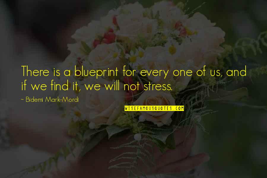 Blueprint Quotes By Bidemi Mark-Mordi: There is a blueprint for every one of Blueprint Quotes By Bidemi Mark-Mordi: There is a blueprint for every one of