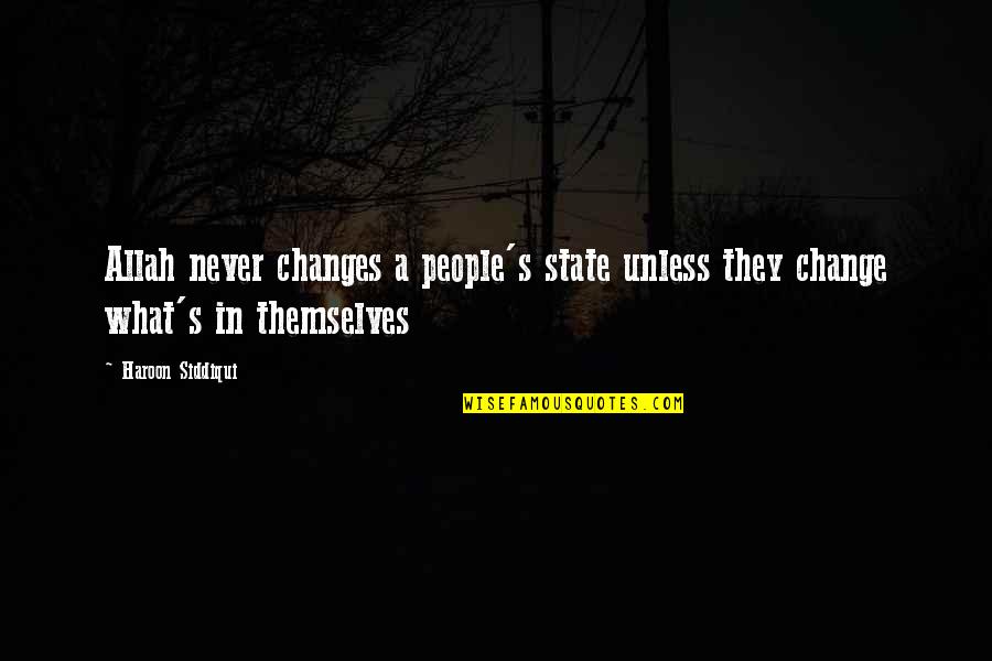 Blueprint Quotes Quotes By Haroon Siddiqui: Allah never changes a people's state unless they