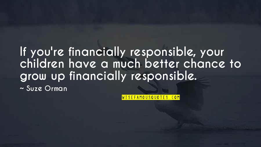 Blues Brothers Band Quotes By Suze Orman: If you're financially responsible, your children have a