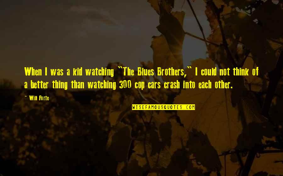 Blues Brothers Quotes By Will Forte: When I was a kid watching "The Blues