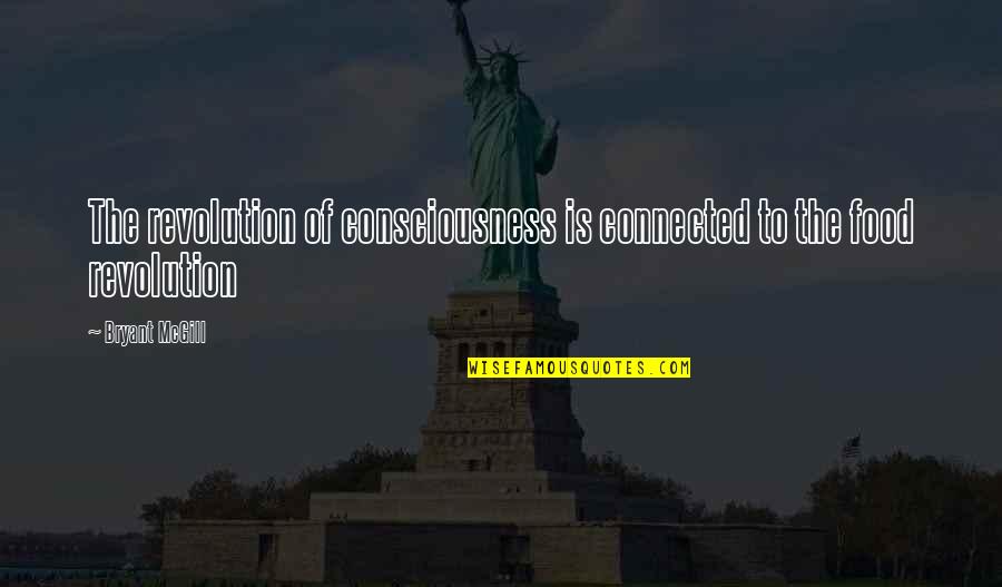 Bluesmen Hand Quotes By Bryant McGill: The revolution of consciousness is connected to the