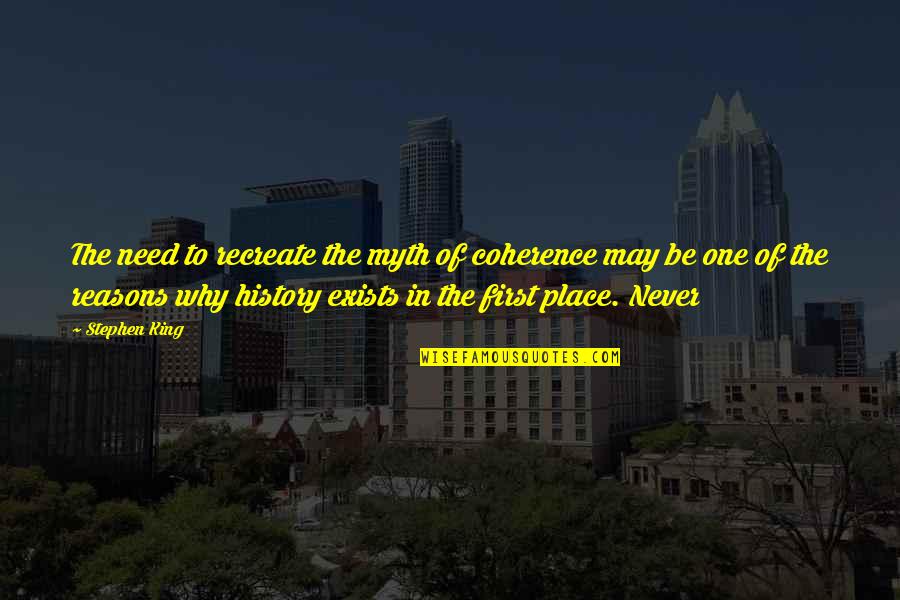 Bluest Eye Race Quotes By Stephen King: The need to recreate the myth of coherence