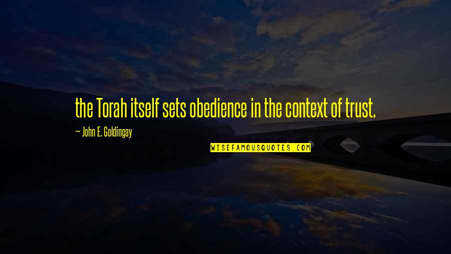 Bluffed Quotes By John E. Goldingay: the Torah itself sets obedience in the context