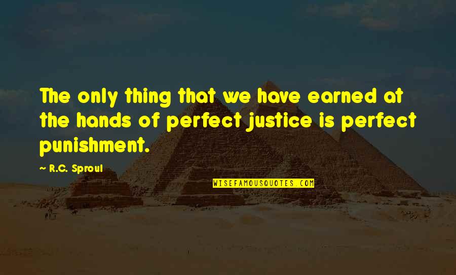 Bluffee Quotes By R.C. Sproul: The only thing that we have earned at Bluffee Quotes By R.C. Sproul: The only thing that we have earned at
