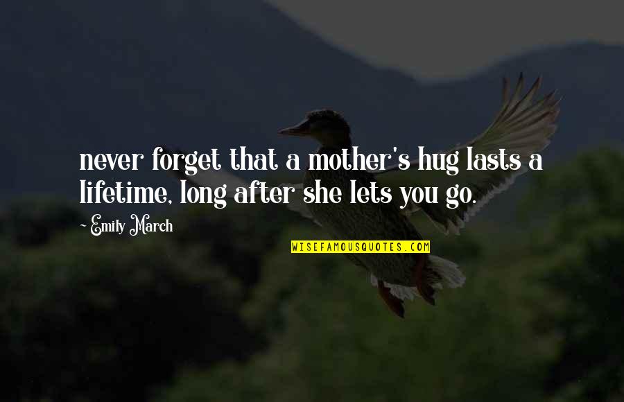 Bluffing In Poker Quotes By Emily March: never forget that a mother's hug lasts a