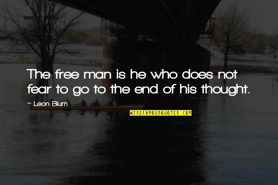 Blum Quotes By Leon Blum: The free man is he who does not