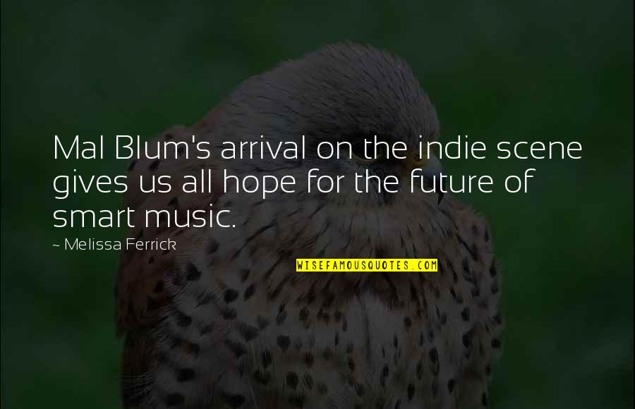 Blum Quotes By Melissa Ferrick: Mal Blum's arrival on the indie scene gives