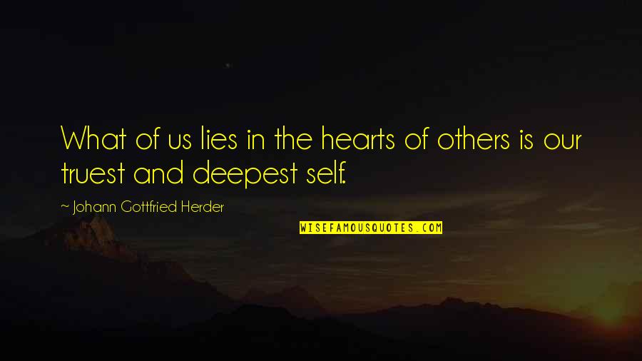 Blumenson Quotes By Johann Gottfried Herder: What of us lies in the hearts of