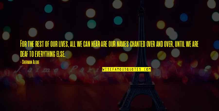 Blumentritt Lrt Quotes By Sherman Alexie: For the rest of our lives, all we Blumentritt Lrt Quotes By Sherman Alexie: For the rest of our lives, all we