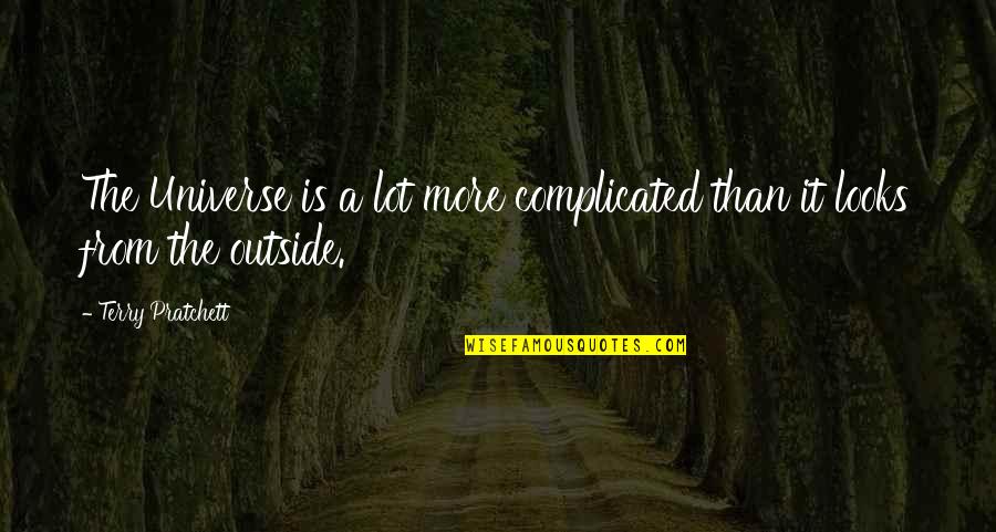 Blumentritt San Juan Quotes By Terry Pratchett: The Universe is a lot more complicated than Blumentritt San Juan Quotes By Terry Pratchett: The Universe is a lot more complicated than