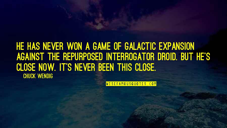 Blumeria Quotes By Chuck Wendig: He has never won a game of Galactic