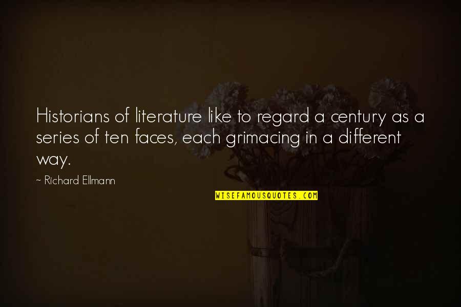 Blumin Apparel Quotes By Richard Ellmann: Historians of literature like to regard a century Blumin Apparel Quotes By Richard Ellmann: Historians of literature like to regard a century