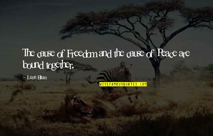 Blum's Quotes By Leon Blum: The cause of Freedom and the cause of