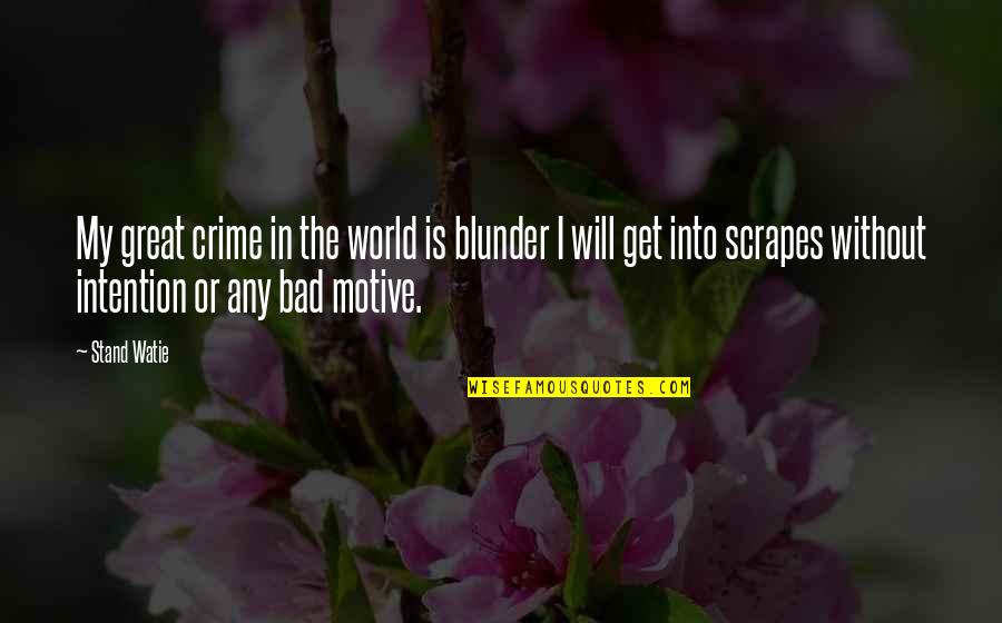 Blunder Quotes By Stand Watie: My great crime in the world is blunder Blunder Quotes By Stand Watie: My great crime in the world is blunder
