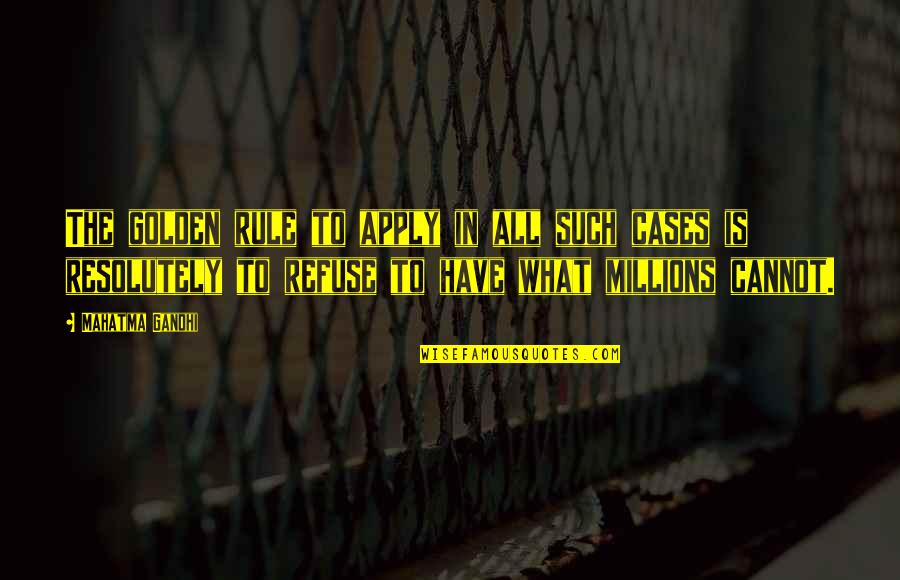 Blunderland New Orleans Quotes By Mahatma Gandhi: The golden rule to apply in all such Blunderland New Orleans Quotes By Mahatma Gandhi: The golden rule to apply in all such