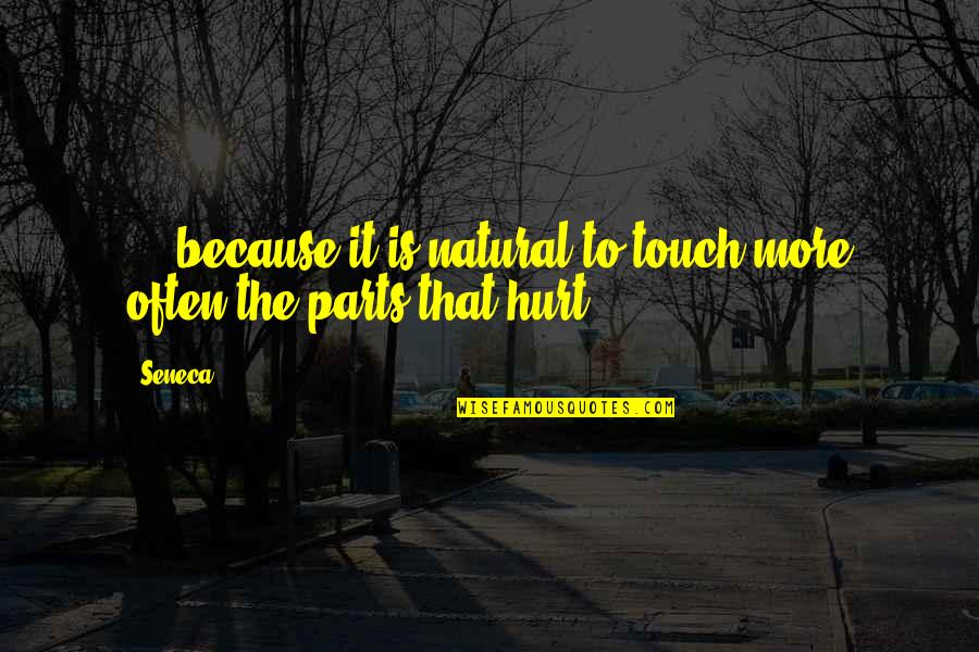 Blunderous Quotes By Seneca.: ... because it is natural to touch more