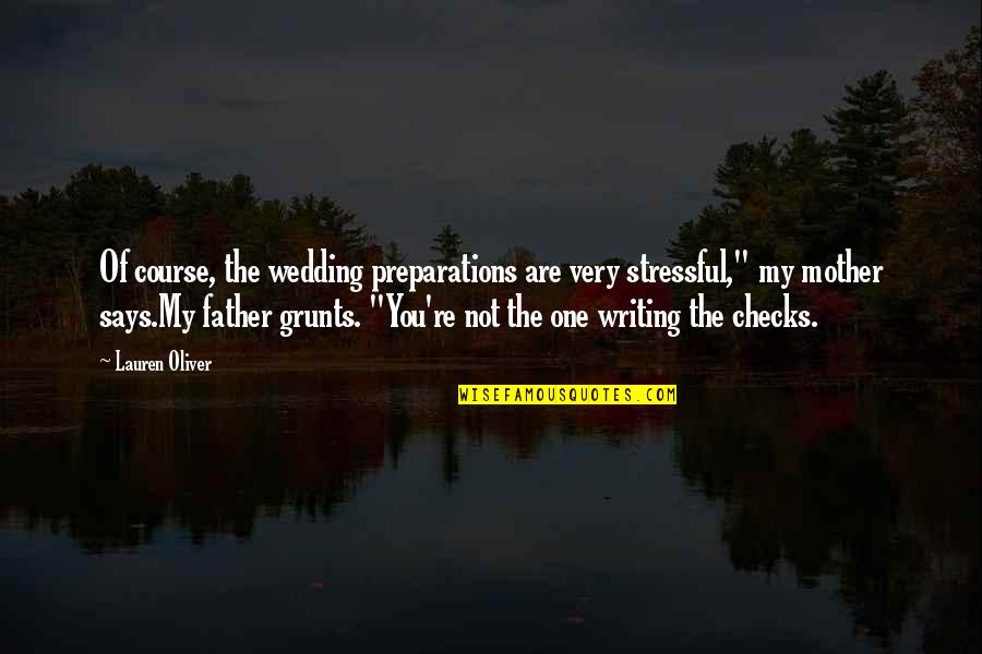 Blunders In Chess Quotes By Lauren Oliver: Of course, the wedding preparations are very stressful,"