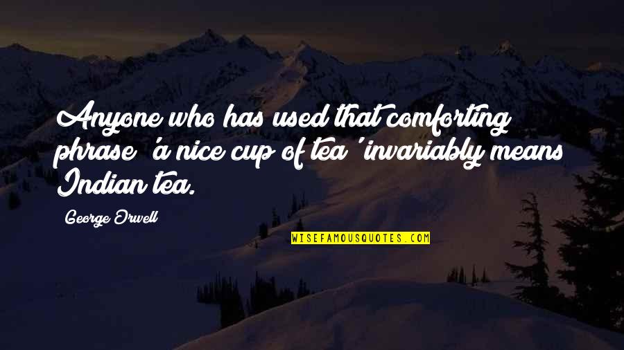 Blundstone Chelsea Quotes By George Orwell: Anyone who has used that comforting phrase 'a Blundstone Chelsea Quotes By George Orwell: Anyone who has used that comforting phrase 'a