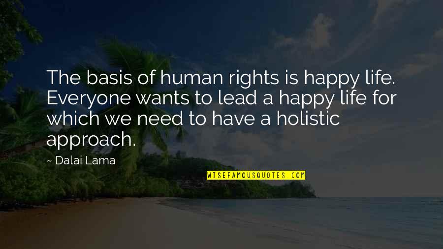 Blundstone Usa Quotes By Dalai Lama: The basis of human rights is happy life.