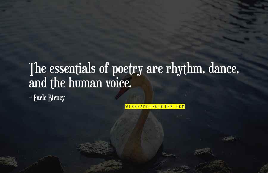 Blundstones Hard Quotes By Earle Birney: The essentials of poetry are rhythm, dance, and