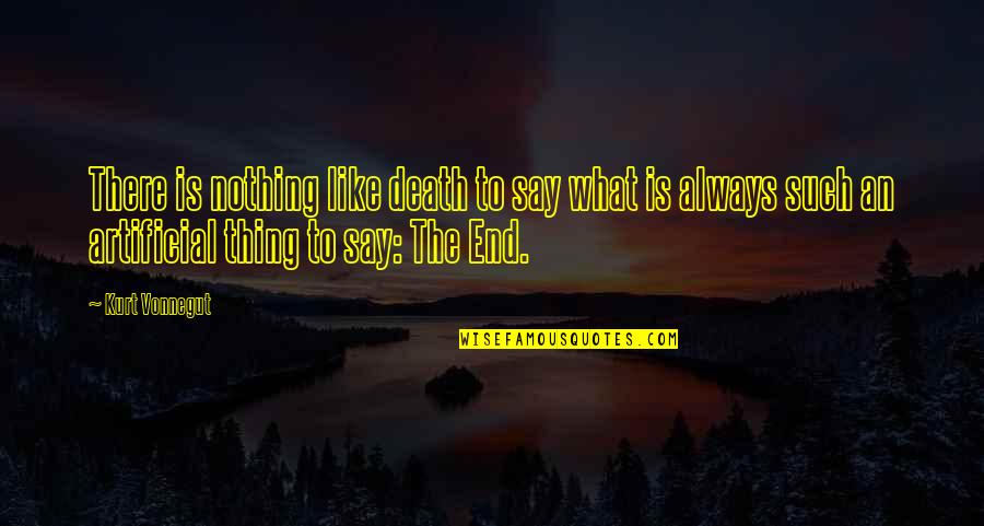 Blunt Friends Quotes By Kurt Vonnegut: There is nothing like death to say what